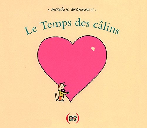 LE TEMPS DES CALINS, de Patrick McDonnell | portada del libro