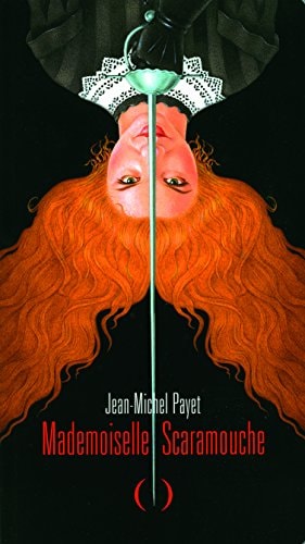 MADEMOISELLE SCARAMOUCHE, de Jean-Michel Payet | portada del libro