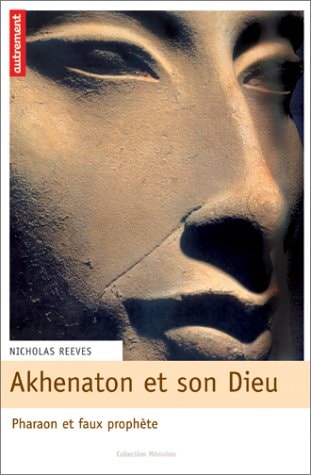 AKHENATON ET SON DIEU, de Nicholas Reeves | portada del libro