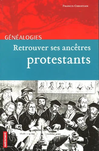 RETROUVER SES ANCETRES PROTESTANTS, de Francis Christian | portada del libro