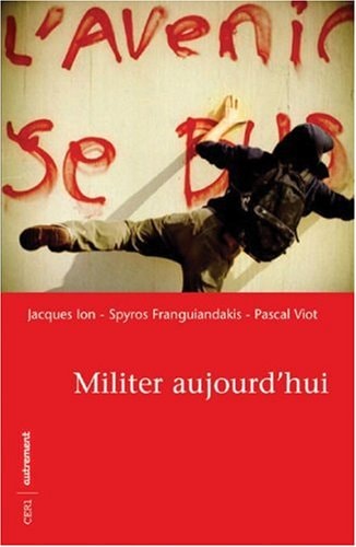 MILITER AUJOURD'HUI, de Jacques Ion | portada del libro