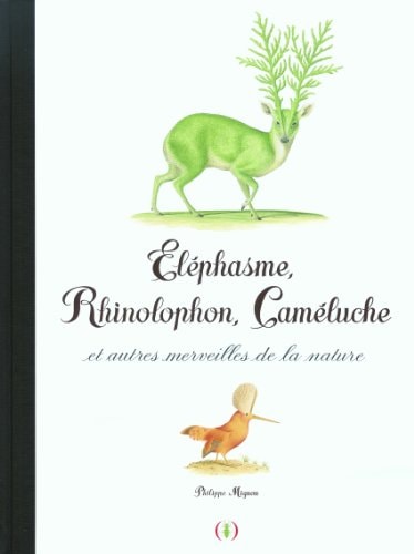 ELEPHASME RHINOLOPHON CAMELUCHE ET AUTRES MERVEILLES DE LA N, de Philippe Mignon | portada del libro