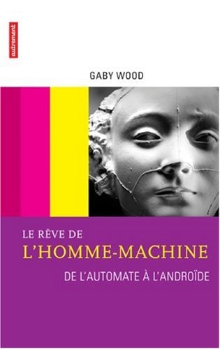 LE REVE DE L'HOMME-MACHINE, de Gaby Wood | portada del libro