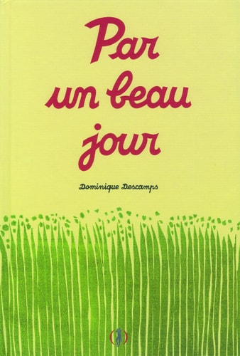PAR UN BEAU JOUR, de Dominique Descamps | portada del libro