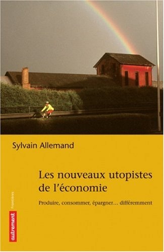 LES NOUVEAUX UTOPISTES DE L'ECONOMIE, de Sylvain Allemand | portada del libro