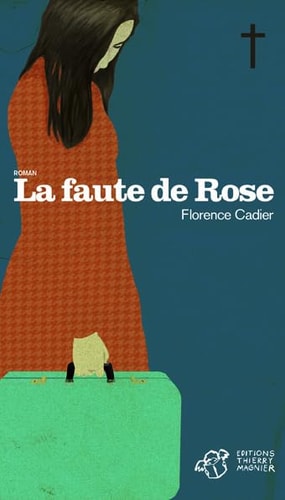 LA FAUTE DE ROSE, de Florence Cadier | portada del libro