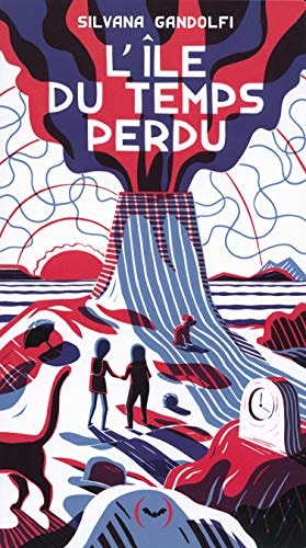 L'ILE DU TEMPS PERDU, de Silvana Gandolfi | portada del libro