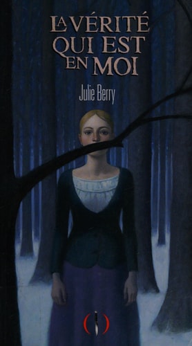 LA VERITE QUI EST EN MOI, de Julie Berry | portada del libro