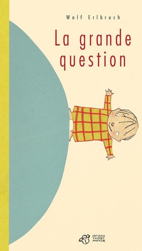 LA GRANDE QUESTION, de Wolf Erlbruch | portada del libro