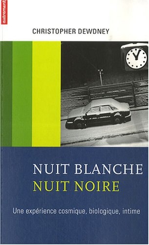 NUIT BLANCHE, NUIT NOIRE, de Christopher Dewdney | portada del libro