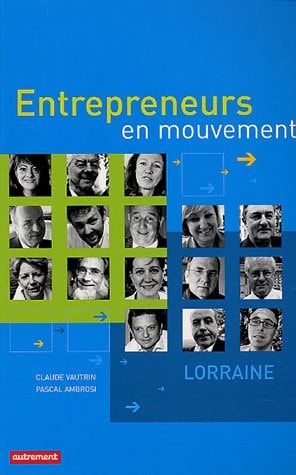 ENTREPRE EN MOUVEMENTS LORRAINE, de Claude Vautrin | portada del libro