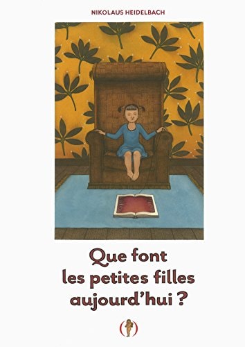 QUE FONT LES PETITES FILLES AUJOURD'HUI ?, de Nikolaus Heidelbach | portada del libro