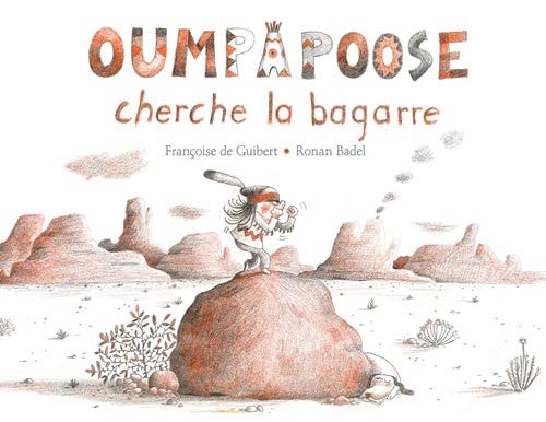 OUMPAPOOSE CHERCHE LA BAGARRE, de Françoise de Guibert | portada del libro
