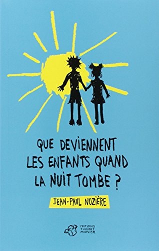 QUE DEVIENNENT LES ENFANTS QUAND LA NUIT TOMBE, de Jean-Paul Nozière | portada del libro