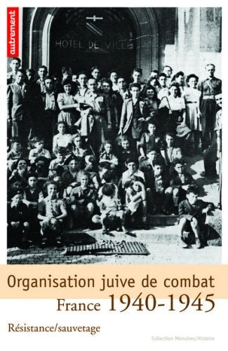 ORGANISATION JUIVE DU COMBAT EN FRANCE 1940, de Anciens de la Résistance juive en France | portada del libro