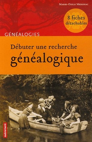 DEBUTER UNE RECHERCHE GENEALOGIQUE, de Marie-Odile Mergnac | portada del libro