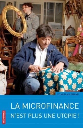 LA MICROFINANCE N'EST PLUS UNE UTOPIE !, de Sylvain Allemand | portada del libro