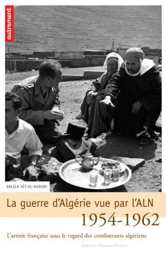 LA GUERRE D'ALGERIE VUE PAR L'ALN 1954-1, de Ait El-Djoudi | portada del libro