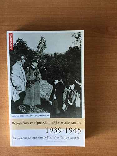 OCCUPATION ET REPRESSION MILITAIRE ALLEMANDE, de Gaël Eismann | portada del libro