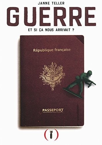 GUERRE ET SI CA NOUS ARRIVAIT ?, de Janne Teller | portada del libro