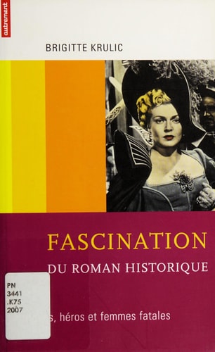 FASCINATION DU ROMAN HISTORIQUE, de Krulic | portada del libro