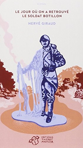 LE JOUR OU ON A RETROUVE LE SOLDAT BOTILLON, de Hervé Giraud | portada del libro