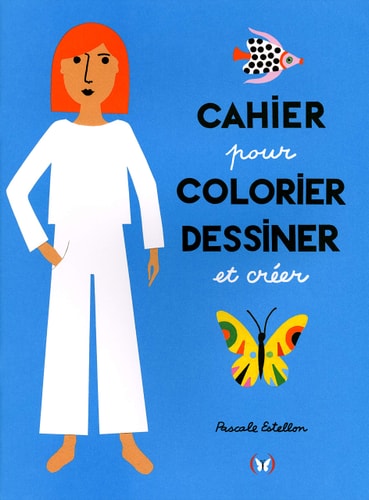 CAHIER POUR COLORIER DESSINER ET CREER, de Pascale Estellon | portada del libro