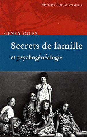 SECRETS DE FAMILLE ET PSYCHOGENEALOGIE, de Véronique Tison-Le Guernigou | portada del libro
