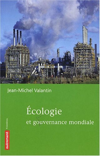ECOLOGIE ET GOUVERNANCE MONDIALE, de Jean-Michel Valantin | portada del libro