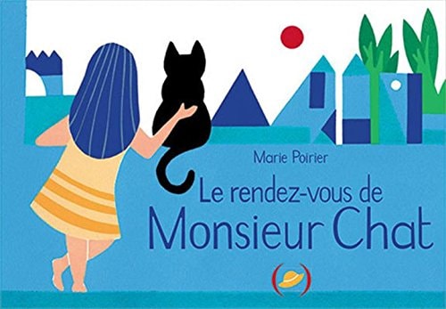 LE RENDEZ-VOUS DE MONSIEUR CHAT, de Marie Poirier | portada del libro