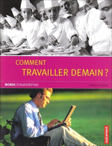 COMMENT TRAVAILLER DEMAIN ?, de Sarah Delattre | portada del libro