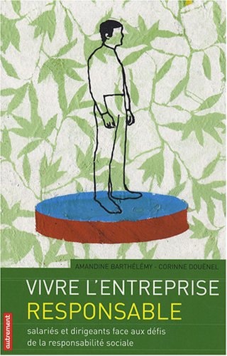 VIVRE L'ENTREPRISE RESPONSABLE, de Amandine Barthélémy | portada del libro