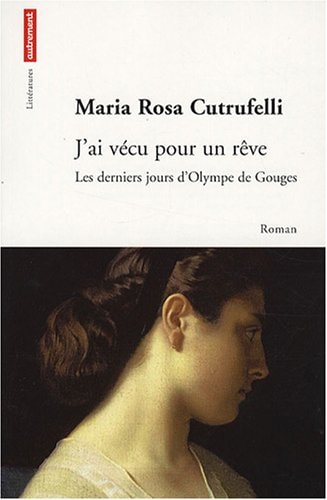 J'AI VECU POUR UN REVE, de Maria Rosa Cutrufelli | portada del libro