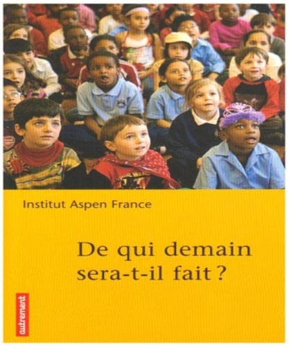 DE QUI DEMAIN SERA-T-IL FAIT ?, de Institut Aspen France | portada del libro
