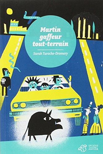 MARTIN GAFFEUR TOUT-TERRAIN, de Sarah Turoche-Dromery | portada del libro