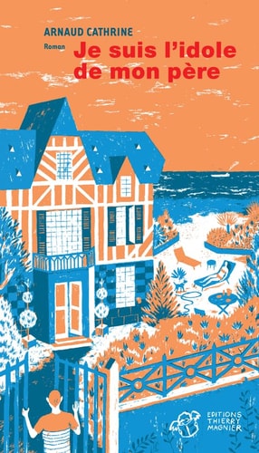 JE SUIS L'IDOLE DE MON PERE, de Arnaud Cathrine | portada del libro