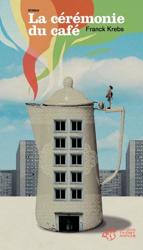 LA CEREMONIE DU CAFE, de Franck Krebs | portada del libro
