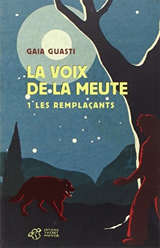 LA VOIX DE LA MEUTE TOME 1 LES REMPLAÇANTS, de Gaia Guasti | portada del libro