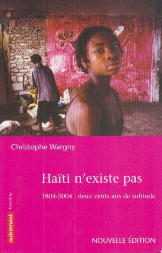 HAITI N'EXISTE PAS, de Christophe Wargny | portada del libro