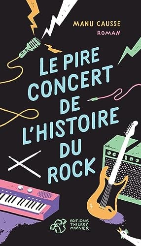 LE PIRE CONCERT DE L'HISTOIRE DU ROCK, de Manu Causse | portada del libro