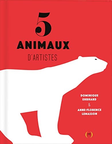 5 ANIMAUX D'ARTISTES, de Dominique Ehrhard | portada del libro
