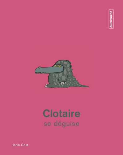 CLOTAIRE, de Janik Coat (auteure-illustratrice jeunesse).) | portada del libro