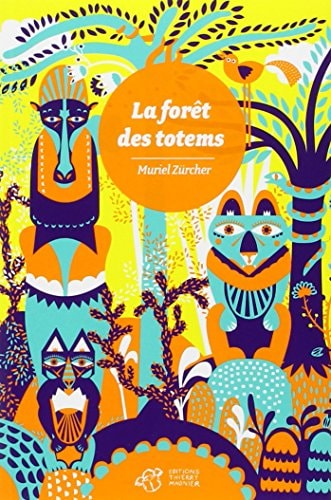 LA FOROT DES TOTEMS, de Muriel Zürcher | portada del libro