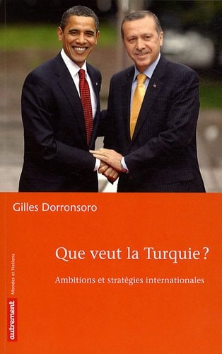 QUE VEUT LA TURQUIE ?, de Gilles Dorronsoro | portada del libro