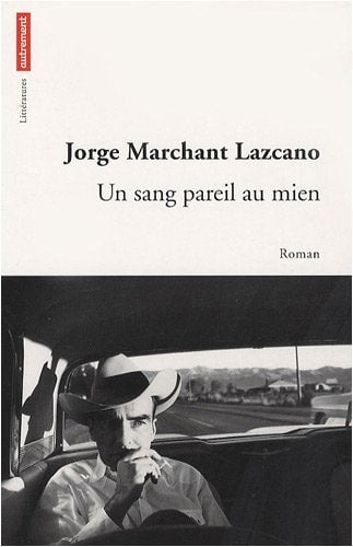 UN SANG PAREIL AU MIEN, de Jorge Marchant Lazcano | portada del libro