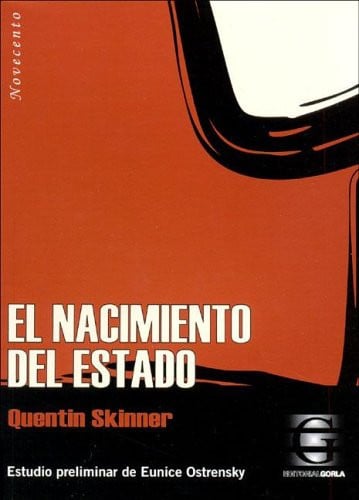 EL NACIMIENTO DEL ESTADO, de QUENTIN SKINNER. ESTUDIO PRELIMINAR DE EUNICE OSTR | portada del libro