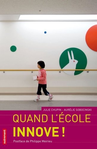 QUAND L'ECOLE INNOVE !, de Julie Chupin | portada del libro