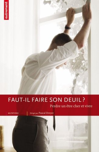 FAUT-IL FAIRE SON DEUIL ?, de Pascal Dreyer | portada del libro