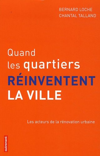QUAND LES QUARTIERS SE REINVENTENT LA VI, de Bernard Loche | portada del libro
