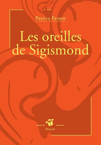 LES OREILLES DE SIGISMOND, de Patrice Favaro | portada del libro